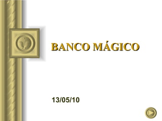 BANCO MÁGICO 