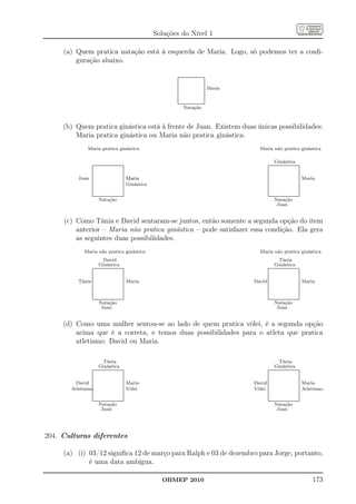 Soluções do Nível 1

     (a) Quem pratica natação está à esquerda de Maria. Logo, só podemos ter a conﬁ-
         guração abaixo.

                                                                                       .................................
                                                                                       .................................
                                                                                       ..                              .
                                                                                                                       .
                                                                                       .
                                                                                       .
                                                                                       .                               .
                                                                                                                       .
                                                                                                                       .
                                                                                       .
                                                                                       .
                                                                                       .                               .
                                                                                                                       .
                                                                                                                       .
                                                                                       .
                                                                                       .
                                                                                       .                               .
                                                                                                                       .
                                                                                                                       .
                                                                                       .
                                                                                       .
                                                                                       .                               .
                                                                                                                       .
                                                                                                                       .
                                                                                       .                               .
                                                                                       .
                                                                                       .
                                                                                       .
                                                                                       .
                                                                                       .
                                                                                       .
                                                                                       .
                                                                                       .
                                                                                                                       .
                                                                                                                       .
                                                                                                                       .
                                                                                                                       .
                                                                                                                       .
                                                                                                                       .
                                                                                                                       .
                                                                                                                       .
                                                                                                                           Maria
                                                                                       .
                                                                                       .
                                                                                       .                               .
                                                                                                                       .
                                                                                                                       .
                                                                                       .
                                                                                       .
                                                                                       .                               .
                                                                                                                       .
                                                                                                                       .
                                                                                       .
                                                                                       .
                                                                                       .                               .
                                                                                                                       .
                                                                                                                       .
                                                                                       .
                                                                                       .
                                                                                       .                               .
                                                                                                                       .
                                                                                                                       .
                                                                                       .
                                                                                       .
                                                                                       .                               .
                                                                                                                       .
                                                                                                                       .
                                                                                       .
                                                                                       .
                                                                                       .                               .
                                                                                                                       .
                                                                                                                       .
                                                                                                                       .
                                                                                       .................................
                                                                                       .................................
                                                                                        .
                                                                                             Natação



     (b) Quem pratica ginástica está à frente de Juan. Existem duas únicas possibilidades:
         Maria pratica ginástica ou Maria não pratica ginástica.
                      Maria pratica ginástica                                                                                           Maria não pratica ginástica

                                                                                                                                                       Ginástica
                          .......................................
                          ......................................
                          ..                                    .
                                                                .                                                                               .......................................
                                                                                                                                                ......................................
                                                                                                                                                ..                                    .
                                                                                                                                                                                      .
                          .
                          .
                          .                                     .
                                                                .
                                                                .                                                                               .
                                                                                                                                                .
                                                                                                                                                .                                     .
                                                                                                                                                                                      .
                                                                                                                                                                                      .
                          .
                          .
                          .                                     .
                                                                .
                                                                .                                                                               .
                                                                                                                                                .
                                                                                                                                                .                                     .
                                                                                                                                                                                      .
                                                                                                                                                                                      .
                          .
                          .                                     .
                                                                .                                                                               .
                                                                                                                                                .                                     .
                                                                                                                                                                                      .
                          .
                          .
                          .                                     .
                                                                .
                                                                .                                                                               .
                                                                                                                                                .
                                                                                                                                                .                                     .
                                                                                                                                                                                      .
                                                                                                                                                                                      .
                          .
                          .
                          .                                     .
                                                                .
                                                                .                                                                               .
                                                                                                                                                .
                                                                                                                                                .                                     .
                                                                                                                                                                                      .
                                                                                                                                                                                      .
                          .                                     .                                                                               .                                     .
             Juan                                                   Maria                                                                                                                 Maria
                          .
                          .
                          .                                     .
                                                                .
                                                                .                                                                               .
                                                                                                                                                .
                                                                                                                                                .                                     .
                                                                                                                                                                                      .
                                                                                                                                                                                      .
                          .
                          .
                          .                                     .
                                                                .
                                                                .                                                                               .
                                                                                                                                                .
                                                                                                                                                .                                     .
                                                                                                                                                                                      .
                                                                                                                                                                                      .
                          .
                          .
                          .                                     .
                                                                .
                                                                .                                                                               .
                                                                                                                                                .
                                                                                                                                                .                                     .
                                                                                                                                                                                      .
                                                                                                                                                                                      .
                          .                                     .                                                                               .                                     .
                                                                    Ginástica
                          .
                          .                                     .
                                                                .                                                                               .
                                                                                                                                                .                                     .
                                                                                                                                                                                      .
                          .
                          .
                          .                                     .
                                                                .
                                                                .                                                                               .
                                                                                                                                                .
                                                                                                                                                .                                     .
                                                                                                                                                                                      .
                                                                                                                                                                                      .
                          .
                          .
                          .                                     .
                                                                .
                                                                .                                                                               .
                                                                                                                                                .
                                                                                                                                                .                                     .
                                                                                                                                                                                      .
                                                                                                                                                                                      .
                          .
                          .
                          .                                     .
                                                                .
                                                                .                                                                               .
                                                                                                                                                .
                                                                                                                                                .                                     .
                                                                                                                                                                                      .
                                                                                                                                                                                      .
                          .
                          .
                          .                                     .
                                                                .
                                                                .                                                                               .
                                                                                                                                                .
                                                                                                                                                .                                     .
                                                                                                                                                                                      .
                                                                                                                                                                                      .
                          .
                          .
                          .                                     .
                                                                .
                                                                .                                                                               .
                                                                                                                                                .
                                                                                                                                                .                                     .
                                                                                                                                                                                      .
                                                                                                                                                                                      .
                          .
                          .                                     .
                                                                .
                          .......................................
                                                                .                                                                               .
                                                                                                                                                .                                     .
                                                                                                                                                                                      .
                                                                                                                                                .......................................
                                                                                                                                                                                      .
                          ......................................
                          ..                                    .                                                                               ......................................
                                                                                                                                                ..                                    .
                                 Natação                                                                                                               Natação
                                                                                                                                                        Juan


     (c) Como Tânia e David sentaram-se juntos, então somente a segunda opção do item
         anterior – Maria não pratica ginástica – pode satisfazer essa condição. Ela gera
         as seguintes duas possibilidades.
                  Maria não pratica ginástica                                                                                           Maria não pratica ginástica
                                   David                                                                                                                 Tânia
                                 Ginástica                                                                                                             Ginástica
                   .......................................
                   ......................................
                   ..                                    .
                                                         .                                                                               .......................................
                                                                                                                                         ......................................
                                                                                                                                         ..                                    .
                                                                                                                                                                               .
                   .
                   .
                   .                                     .
                                                         .
                                                         .                                                                               .
                                                                                                                                         .
                                                                                                                                         .                                     .
                                                                                                                                                                               .
                                                                                                                                                                               .
                   .
                   .
                   .                                     .
                                                         .
                                                         .                                                                               .
                                                                                                                                         .
                                                                                                                                         .                                     .
                                                                                                                                                                               .
                                                                                                                                                                               .
                   .
                   .                                     .
                                                         .                                                                               .
                                                                                                                                         .                                     .
                                                                                                                                                                               .
                   .
                   .
                   .                                     .
                                                         .
                                                         .                                                                               .
                                                                                                                                         .
                                                                                                                                         .                                     .
                                                                                                                                                                               .
                                                                                                                                                                               .
                   .
                   .
                   .                                     .
                                                         .
                                                         .                                                                               .
                                                                                                                                         .
                                                                                                                                         .                                     .
                                                                                                                                                                               .
                                                                                                                                                                               .
                   .                                     .                                                                               .                                     .
             Tânia .                                                Maria                                                          David .                                                Maria
                   .
                   .
                   .                                     .
                                                         .
                                                         .                                                                               .
                                                                                                                                         .
                                                                                                                                         .                                     .
                                                                                                                                                                               .
                                                                                                                                                                               .
                   .
                   .
                   .                                     .
                                                         .
                                                         .                                                                               .
                                                                                                                                         .
                                                                                                                                         .                                     .
                                                                                                                                                                               .
                                                                                                                                                                               .
                   .
                   .                                     .
                                                         .
                                                         .                                                                               .
                                                                                                                                         .                                     .
                                                                                                                                                                               .
                                                                                                                                                                               .
                   .
                   .
                   .                                     .
                                                         .
                                                         .                                                                               .
                                                                                                                                         .
                                                                                                                                         .                                     .
                                                                                                                                                                               .
                                                                                                                                                                               .
                   .
                   .
                   .                                     .
                                                         .
                                                         .                                                                               .
                                                                                                                                         .
                                                                                                                                         .                                     .
                                                                                                                                                                               .
                                                                                                                                                                               .
                   .
                   .
                   .                                     .
                                                         .
                                                         .                                                                               .
                                                                                                                                         .
                                                                                                                                         .                                     .
                                                                                                                                                                               .
                                                                                                                                                                               .
                   .
                   .
                   .                                     .
                                                         .
                                                         .                                                                               .
                                                                                                                                         .
                                                                                                                                         .                                     .
                                                                                                                                                                               .
                                                                                                                                                                               .
                   .
                   .
                   .                                     .
                                                         .
                                                         .                                                                               .
                                                                                                                                         .
                                                                                                                                         .                                     .
                                                                                                                                                                               .
                                                                                                                                                                               .
                   .
                   .
                   .                                     .
                                                         .
                                                         .                                                                               .
                                                                                                                                         .
                                                                                                                                         .                                     .
                                                                                                                                                                               .
                                                                                                                                                                               .
                   .
                   .
                   .                                     .
                                                         .
                                                         .                                                                               .
                                                                                                                                         .
                                                                                                                                         .                                     .
                                                                                                                                                                               .
                                                                                                                                                                               .
                   .......................................
                   .......................................
                    .                                                                                                                    .......................................
                                                                                                                                         .......................................
                                                                                                                                          .
                                 Natação                                                                                                               Natação
                                  Juan                                                                                                                  Juan


     (d) Como uma mulher sentou-se ao lado de quem pratica vôlei, é a segunda opção
         acima que é a correta, e temos duas possibilidades para o atleta que pratica
         atletismo: David ou Maria.

                                   Tânia                                                                                                                 Tânia
                                 Ginástica                                                                                                             Ginástica
                .......................................
                ......................................
                ..                                    .
                                                      .                                                                                  .......................................
                                                                                                                                         ......................................
                                                                                                                                         ..                                    .
                                                                                                                                                                               .
                .
                .
                .                                     .
                                                      .
                                                      .                                                                                  .
                                                                                                                                         .
                                                                                                                                         .                                     .
                                                                                                                                                                               .
                                                                                                                                                                               .
                .
                .                                     .
                                                      .                                                                                  .
                                                                                                                                         .                                     .
                                                                                                                                                                               .
                .
                .
                .                                     .
                                                      .
                                                      .                                                                                  .
                                                                                                                                         .
                                                                                                                                         .                                     .
                                                                                                                                                                               .
                                                                                                                                                                               .
                .
                .
                .                                     .
                                                      .
                                                      .                                                                                  .
                                                                                                                                         .
                                                                                                                                         .                                     .
                                                                                                                                                                               .
                                                                                                                                                                               .
                .
                .
                .                                     .
                                                      .
                                                      .                                                                                  .
                                                                                                                                         .
                                                                                                                                         .                                     .
                                                                                                                                                                               .
                                                                                                                                                                               .
                .                                     .                                                                                  .                                     .
         David .                                                    Maria                                                          David .                                                Maria
                .
                .
                .                                     .
                                                      .
                                                      .                                                                                  .
                                                                                                                                         .
                                                                                                                                         .                                     .
                                                                                                                                                                               .
                                                                                                                                                                               .
                .
                .                                     .
                                                      .
                                                      .                                                                                  .
                                                                                                                                         .                                     .
                                                                                                                                                                               .
                                                                                                                                                                               .
                .
                .
                .                                     .
                                                      .
                                                      .                                                                                  .
                                                                                                                                         .
                                                                                                                                         .                                     .
                                                                                                                                                                               .
                                                                                                                                                                               .
                .                                     .                                                                                  .                                     .
       Atletismo.                                                   Vôlei                                                          Vôlei .                                                Atletismo
                .
                .
                .                                     .
                                                      .
                                                      .                                                                                  .
                                                                                                                                         .
                                                                                                                                         .                                     .
                                                                                                                                                                               .
                                                                                                                                                                               .
                .
                .
                .                                     .
                                                      .
                                                      .                                                                                  .
                                                                                                                                         .
                                                                                                                                         .                                     .
                                                                                                                                                                               .
                                                                                                                                                                               .
                .
                .                                     .
                                                      .
                                                      .                                                                                  .
                                                                                                                                         .                                     .
                                                                                                                                                                               .
                                                                                                                                                                               .
                .
                .
                .                                     .
                                                      .
                                                      .                                                                                  .
                                                                                                                                         .
                                                                                                                                         .                                     .
                                                                                                                                                                               .
                                                                                                                                                                               .
                .
                .
                .                                     .
                                                      .
                                                      .                                                                                  .
                                                                                                                                         .
                                                                                                                                         .                                     .
                                                                                                                                                                               .
                                                                                                                                                                               .
                .
                .
                .                                     .
                                                      .
                                                      .                                                                                  .
                                                                                                                                         .
                                                                                                                                         .                                     .
                                                                                                                                                                               .
                                                                                                                                                                               .
                .
                .                                     .
                .......................................
                                                      .
                                                      .                                                                                  .                                     .
                                                                                                                                         .......................................
                                                                                                                                         .                                     .
                                                                                                                                                                               .
                ......................................
                 .                                                                                                                       ......................................
                                                                                                                                          .
                                 Natação                                                                                                               Natação
                                  Juan                                                                                                                  Juan




204. Culturas diferentes

     (a) (i) 03/12 signiﬁca 12 de março para Ralph e 03 de dezembro para Jorge, portanto,
             é uma data ambígua.

                                                                                  OBMEP 2010                                                                                                  173
 
