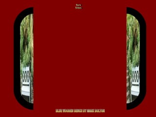 BLUE WOODEN BENCH BY MARK BOLTON Nura Slides 