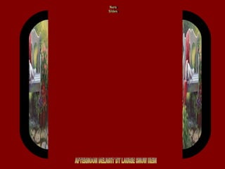 AFTERNOON DELIGHT BY LAURIE SNOW HEIN Nura Slides 