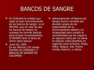 BANCOS DE SANGRE ,[object Object],[object Object],[object Object]