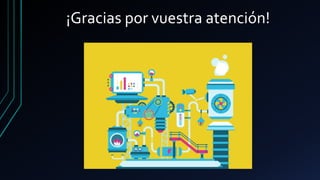 ¡Gracias por vuestra atención!
 