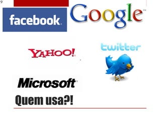 19




     Quem usa?!
 