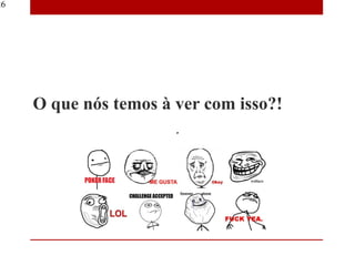 26




     O que nós temos à ver com isso?!
 