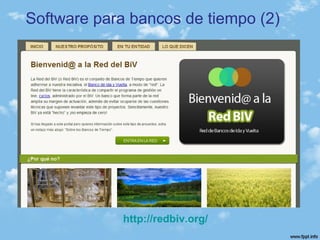 Software para bancos de tiempo (2)
http://redbiv.org/
 