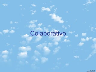Colaborativo
 