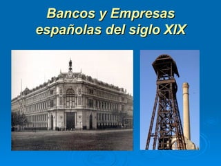 Bancos y Empresas españolas del siglo XIX 