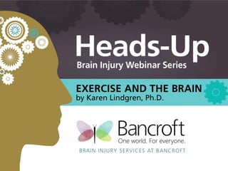 Exercise and the Brain
Karen Lindgren, Ph.D.
 