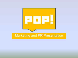 Marketing and PR Presentation

 
