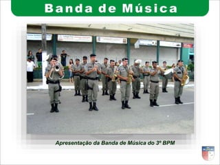 Apresentação da Banda de Música do 3º BPM
 