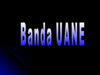 Banda UANE 