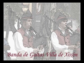 Banda de Gaitas Villa de Xixón
 