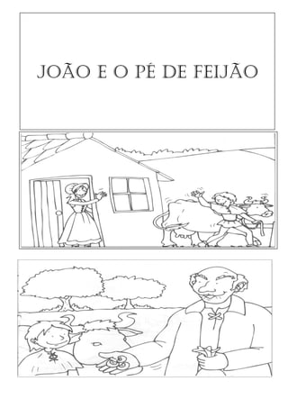 JOÃO E O pé de Feijão
 