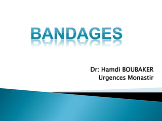 Dr: Hamdi BOUBAKER
Urgences Monastir
 