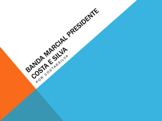 Banda Marcial Presidente Costa e Silva