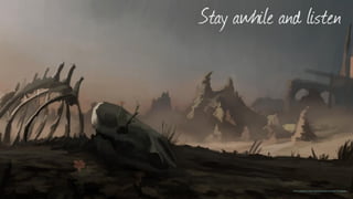 Stay awhile and listen
HTTPS://WWW.FLICKR.COM/PHOTOS/RODRIXAP/11321822045
 