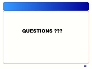18
QUESTIONS ???
 