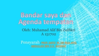 Oleh: Muhamad Alif Bin Zulfikri
A 151702
Pensyarah: PROF. DATO' IR. DR RIZA ATIQ
ABDULLAH BIN O.K. RAHMAT
 