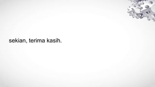 sekian, terima kasih.
 