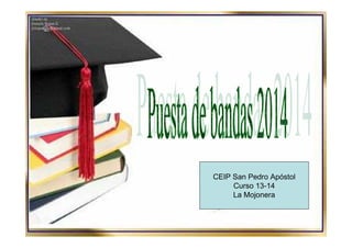 CEIP San Pedro Apóstol
Curso 13-14
La Mojonera
 