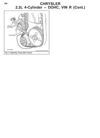 100 CHRYSLER
2.2L 4-Cylinder – DOHC, VIN R (Cont.)
Fig. 4: Adjusting Timing Belt Tension
Courtesy of DaimlerChrysler
 