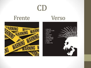 CD
Frente        Verso
 