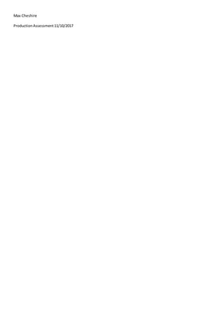 Max Cheshire
ProductionAssessment11/10/2017
 