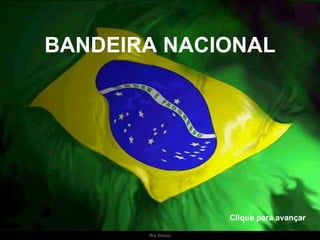 Ria Slides BANDEIRA NACIONAL Clique para avançar 