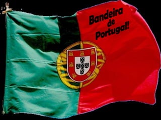Bandeira de Portugal! 