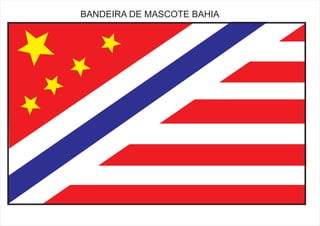 BANDEIRA DE MASCOTE BAHIA
 