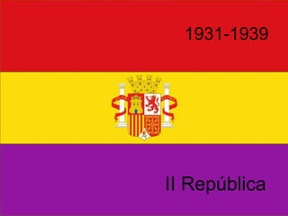 1931-1939 II República 