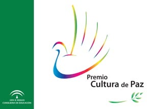 Premio
                           Cultura de Paz
CONSEJERIA DE EDUCACIÓN
 