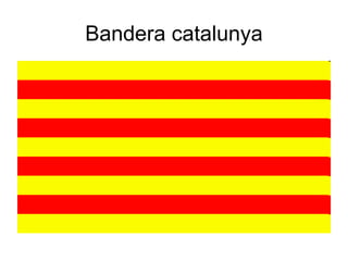 Bandera catalunya
 