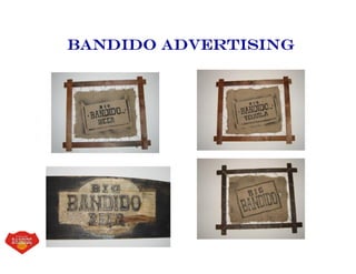 Bandido advertising
 