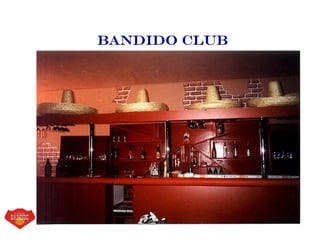 BANDIDO CLUB
 
