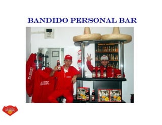 BANDIDO PERSONAL BAR
 