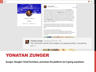 Zunger, Google+ Chief Architect, promises the platform isn’t going anywhere.
YONATAN ZUNGER
 