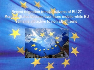 Recent migration trends: citizens of EU-27 Member States become ever more mobile while EU remains attractive to non EU citizens 