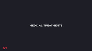 MEDICAL TREATMENTS
 