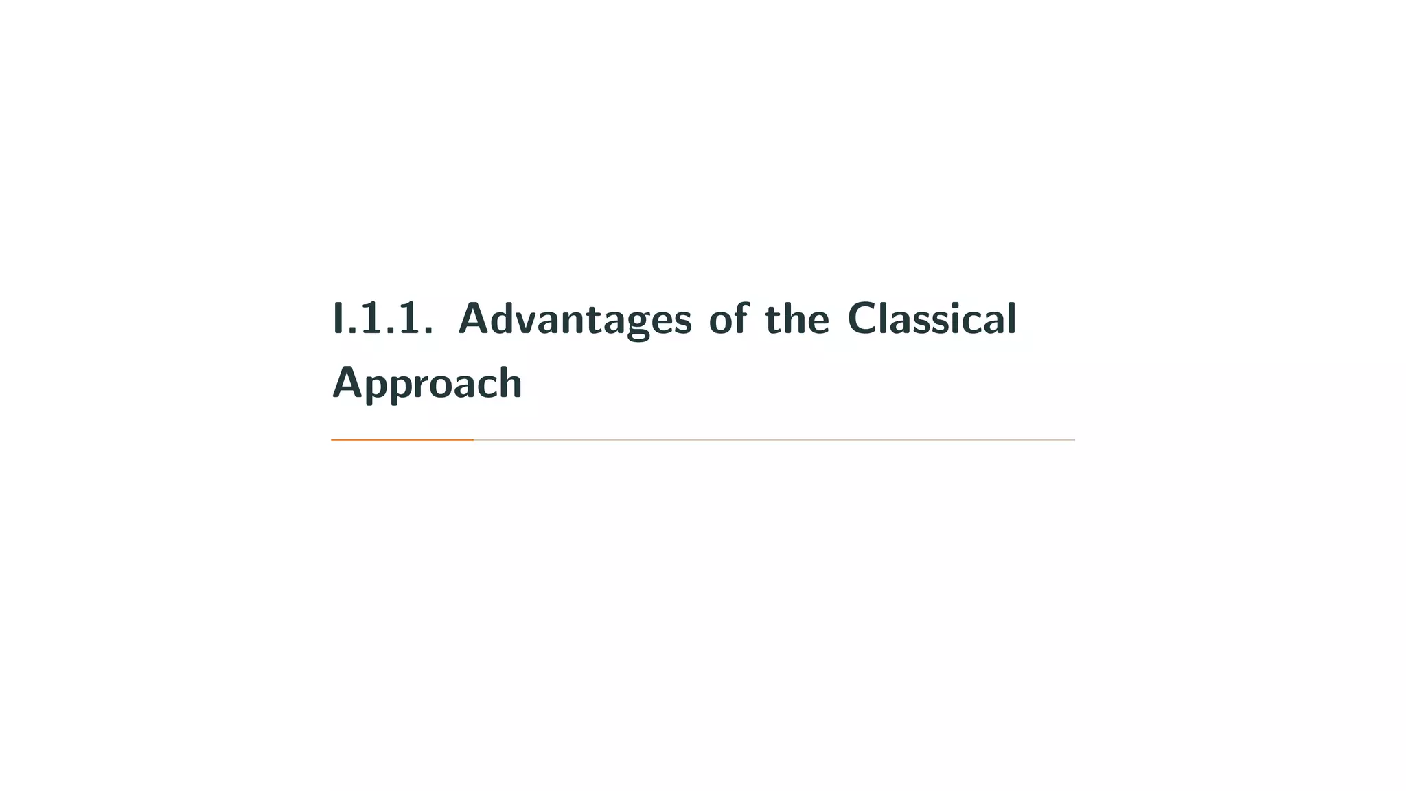 I.1.1. Advantages of the Classical
Approach
 