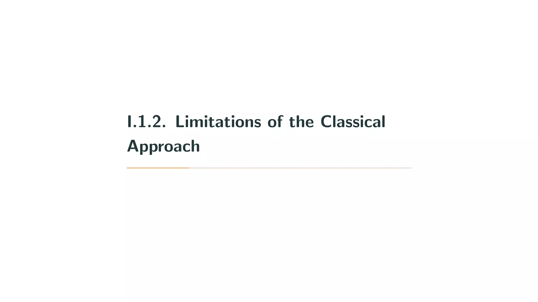 I.1.2. Limitations of the Classical
Approach
 