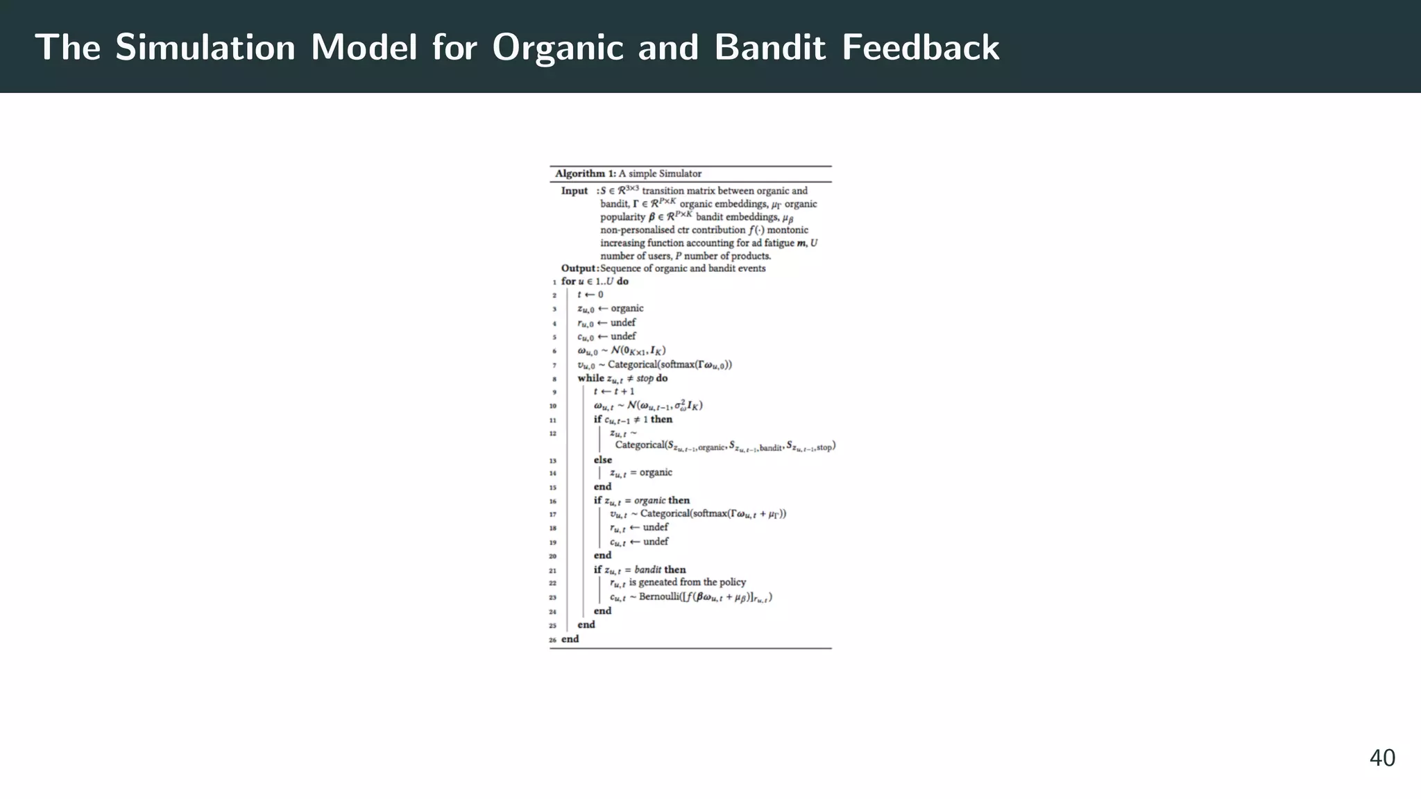 The Simulation Model for Organic and Bandit Feedback
40
 