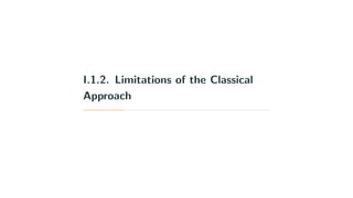 I.1.2. Limitations of the Classical
Approach
 
