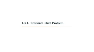 I.3.1. Covariate Shift Problem
 
