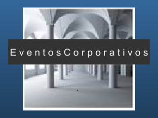 E v e n t o s C o r p o r a t i v o s