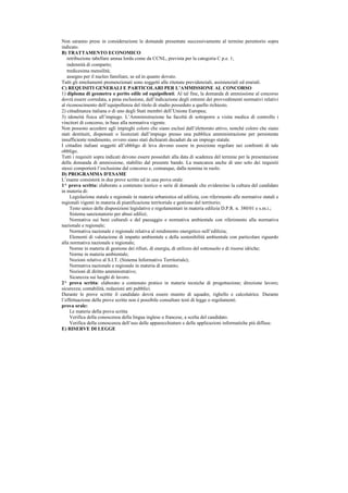 Non saranno prese in considerazione le domande presentate successivamente al termine perentorio sopra
indicato.
B) TRATTAM...