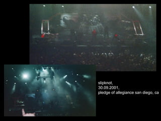 slipknot,
30.09.2001,
pledge of allegiance san diego, ca
 
