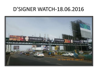 D’SIGNER WATCH-18.06.2016
 