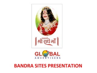 BANDRA SITES PRESENTATION
 