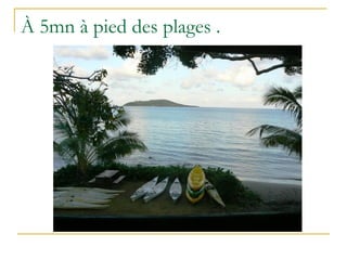 À 5mn à pied des plages .